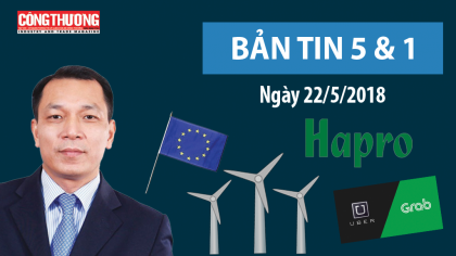 5 & 1 | Sự kiện và Con số Công Thương ngày 22/5/2018