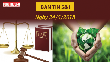 Bản tin 5 & 1 | Sự kiện và Con số Công Thương ngày 24/5/2018