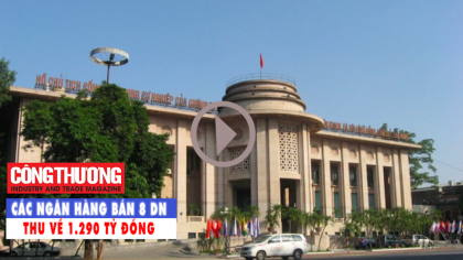 Ngày 1/9/2018 l Bản tin Sự kiện và con số Công Thương: Các Ngân hàng bán 8 Doanh nghiệp thu về 1290 tỷ đồng