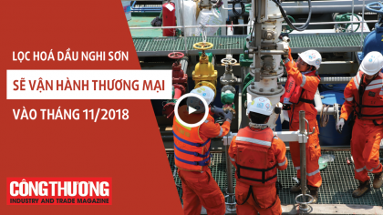 Ngày 5/9/2018 l Bản tin Sự kiện và Con số Công Thương - Lọc Hoá dầu Nghi Sơn sẽ vận hành thương mại vào tháng 11/2018