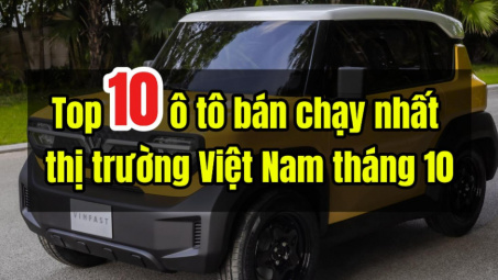 Top 10 ô tô bán chạy nhất thị trường Việt Nam tháng 10/2025