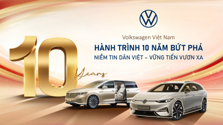 Volkswagen Việt Nam - 10 năm bứt phá và hành trình xây dựng niềm tin tại thị trường ô tô Việt