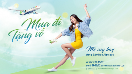 “Mua đi, tặng về” - bay thỏa thích đầu đông cùng Bamboo Airways