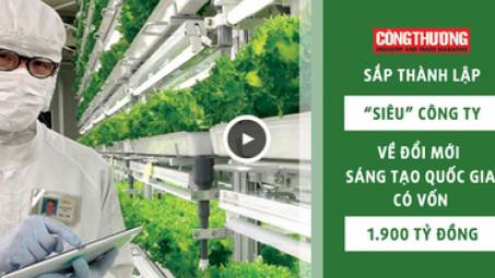 Ngày 2/11/2018 l Bản tin Sự kiện và Con số Công Thương - Sắp thành lập “siêu” công ty về đổi mới sáng tạo quốc gia có vốn 1.900 tỷ đồng