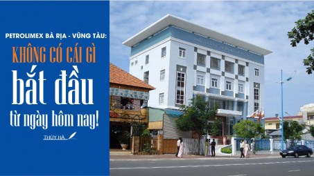 Petrolimex Bà Rịa - Vũng Tàu: “Không có cái gì bắt đầu từ ngày hôm nay!”