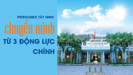 Petrolimex Tây Ninh chuyển mình từ 3 động lực chính