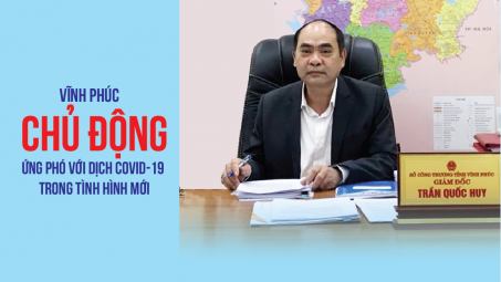 [eMagazine] Vĩnh Phúc chủ động ứng phó dịch Covid-19 trong tình hình mới