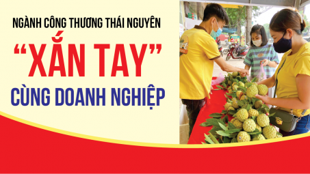 [eMagazine] Ngành Công Thương Thái Nguyên "xắn tay" cùng doanh nghiệp