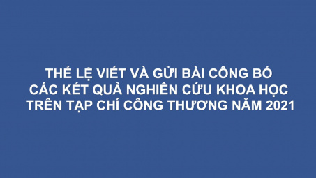 Thể lệ viết và gửi bài công bố các kết quả nghiên cứu khoa học trên Tạp chí Công Thương