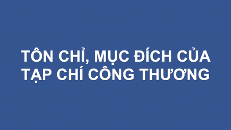 Tôn chỉ, mục đích của Tạp chí Công Thương