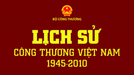 Bộ Công Thương tổ chức Hội thảo lấy ý kiến góp ý Bản thảo sách Lịch sử Công Thương Việt Nam 1945-2010