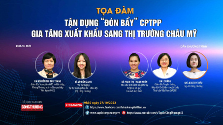 [Tọa đàm trực tuyến] Tận dụng “đòn bẩy” CPTPP, gia tăng xuất khẩu sang thị trường châu Mỹ