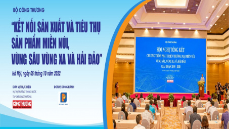 Diễn đàn Kết nối sản xuất và tiêu thụ sản phẩm thương mại miền núi, vùng sâu, vùng xa và hải đảo năm 2022