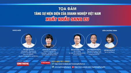 [TRỰC TUYẾN] Tăng sự hiện diện của doanh nghiệp Việt Nam xuất khẩu sang EU