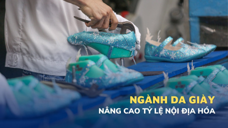 Ngành da giày nâng cao tỷ lệ nội địa hóa