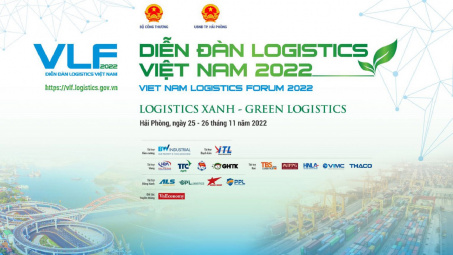 Diễn đàn Logistics Việt Nam 2022: Logistics xanh gắn với sản xuất và xuất nhập khẩu