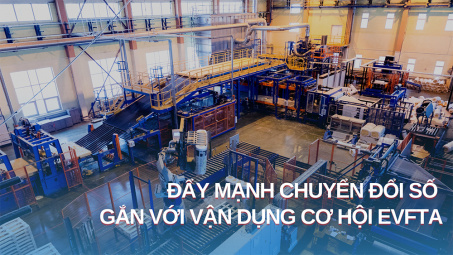 Đẩy mạnh chuyển đổi số gắn với tận dụng cơ hội từ EVFTA