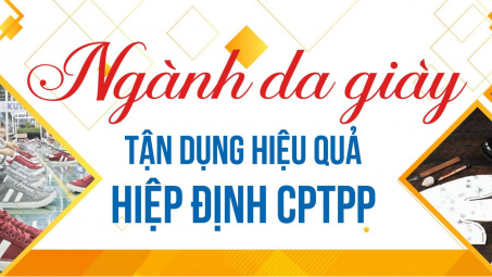 [E-magazine] Ngành Da giày tận dụng hiệu quả Hiệp định CPTPP