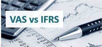 Những vấn đề xung quanh chuyển đổi báo cáo tài chính từ VAS sang IFRS tại Việt Nam