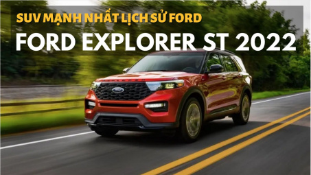 Ford Explorer ST 2022: SUV mạnh nhất lịch sử của Ford