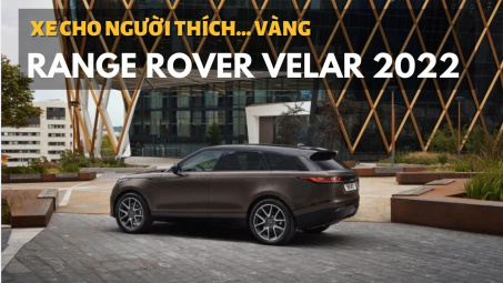 Ra mắt Range Rover Velar 2022: Bổ sung phiên bản đặc biệt cho người thích... vàng