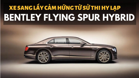 Bentley Flying Spur Hybrid mang cảm hứng sử thi: Đẹp ngỡ ngàng