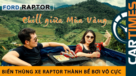 Biến thùng xe Ford Ranger Raptor thành bể bơi vô cực tại Mù Cang Chải