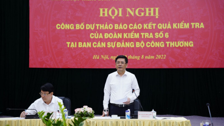 Công bố dự thảo Báo cáo kết quả kiểm tra của Đoàn kiểm tra số 6 tại Ban cán sự Đảng Bộ Công Thương