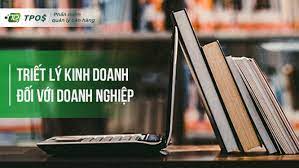 Triết lý kinh doanh và các yếu tố ảnh hưởng để xây dựng triết lý kinh doanh trong doanh nghiệp nhỏ và vừa