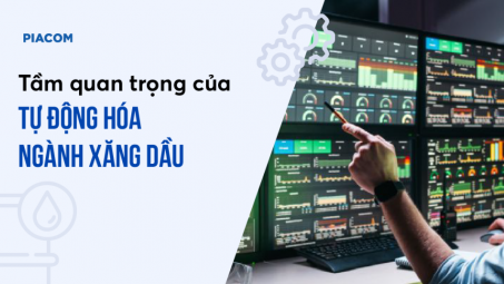 Tầm quan trọng của tự động hóa ngành xăng dầu