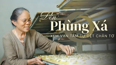 Đến Phùng Xá xem vạn tằm tự dệt chăn tơ