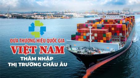 Đưa Thương hiệu Quốc gia Việt Nam thâm nhập thị trường châu Âu