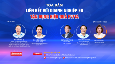 [Tọa đàm trực tuyến] Liên kết với doanh nghiệp EU, tận dụng hiệu quả EVFTA