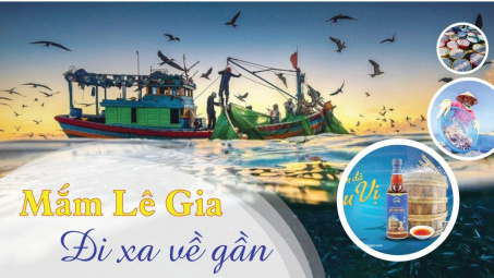 Mắm Lê Gia: Đi xa về gần