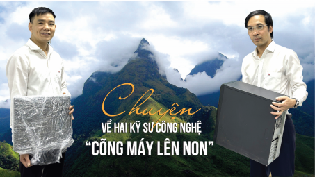 Chuyện về hai kỹ sư công nghệ “cõng máy lên non”