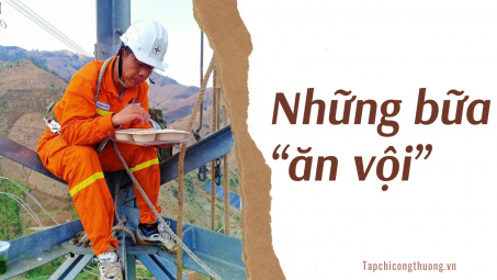 Những bữa “ăn vội” của người thợ điện