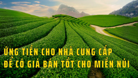 Ứng tiền cho nhà cung cấp để có giá bán tốt cho miền núi