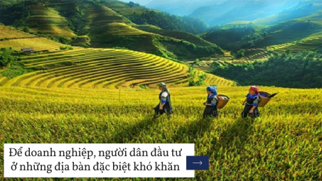 Để doanh nghiệp, người dân đầu tư ở những địa bàn đặc biệt khó khăn