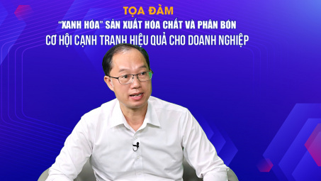Tập đoàn Hoá chất Việt Nam (Vinachem): “Xanh hoá” sản xuất hoá chất, phân bón