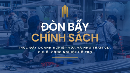 [Emagazine] Đòn bẩy chính sách thúc đẩy doanh nghiệp vừa và nhỏ tham gia chuỗi công nghiệp hỗ trợ
