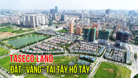 Bán loạt ô đất “vàng” tại Tây Hồ Tây, Taseco Land (TAL) ước thu về 1.200 tỷ đồng tiền lãi