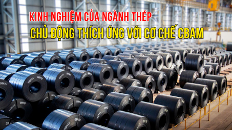 Chủ động thích ứng với Cơ chế CBAM: Kinh nghiệm của ngành Thép