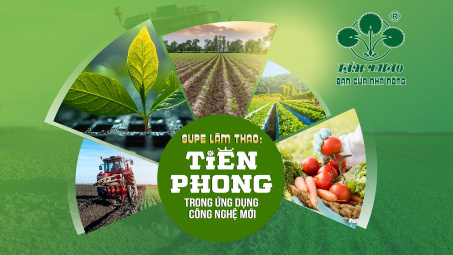 Supe Lâm Thao: Tiên phong trong ứng dụng công nghệ mới