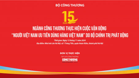 [CÔNG CHIẾU] Gala 15 năm ngành Công Thương thực hiện Cuộc vận động "Người Việt Nam ưu tiên dùng hàng Việt Nam"