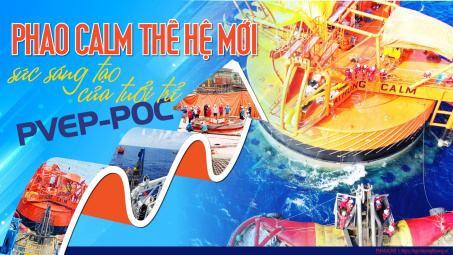 [Emagazine]  Phao CALM thế hệ mới – Sức sáng tạo của tuổi trẻ PVEP-POC