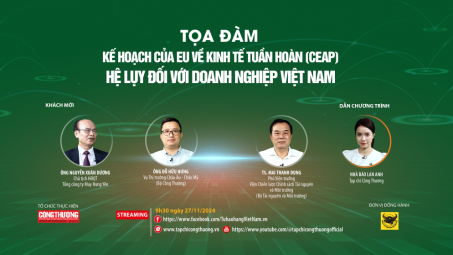 [TRỰC TUYẾN] Kế hoạch của EU về kinh tế tuần hoàn (CEAP) và hệ lụy đối với doanh nghiệp Việt Nam