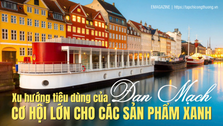 [eMagazine] Xu hướng tiêu dùng của Đan Mạch: Cơ hội lớn cho các sản phẩm xanh