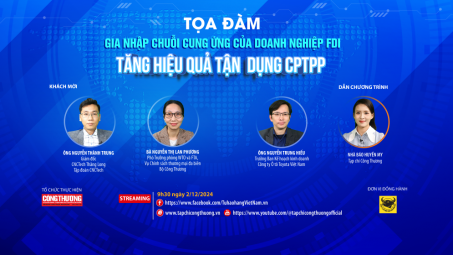 [Tọa đàm trực tuyến] Gia nhập chuỗi cung ứng của doanh nghiệp FDI - Tăng hiệu quả tận dụng CPTPP
