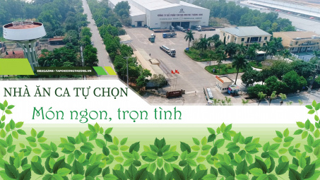 Tôn mạ VNSTEEL Thăng Long: Nhà ăn ca tự chọn - ăn ngon, trọn tình