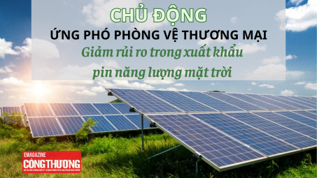 Chủ động ứng phó phòng vệ thương mại: Giảm rủi ro trong xuất khẩu pin năng lượng mặt trời
